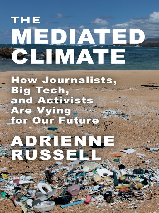 Title details for The Mediated Climate by Adrienne Russell - Available